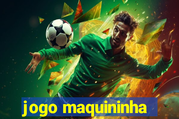 jogo maquininha